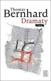 Dramaty. Tom 2 - Thomas Bernhard