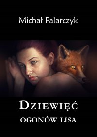 Dziewięć ogonów lisa - Michał Palarczyk