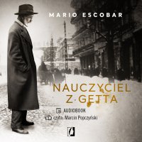Nauczyciel z getta - Marcin Popczyński, Mario Escobar, Barbara Bardadyn