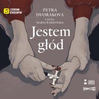 Jestem głód - Marta Wardyńska, Petra Dvorakova