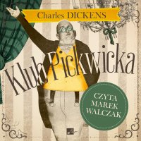Klub Pickwicka - Marek Walczak, Charles Dickens, opracowanie zbiorowe 