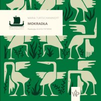 Mokradła - Agata Teperek, Grzegorz Woś, Maria Turstschaninoff