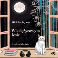 W księżycowym lesie - Barbara Słomka, Kamila Brodacka, Michiko Aoyama