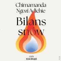 Bilans snów - Olga Bołądź, Chimamanda Ngozi Adichie, Kaja Gucio
