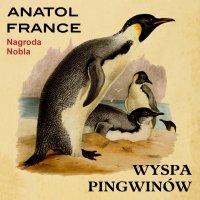 Wyspa Pingwinów - Anatol France, Jan Sten, Tomasz Urbański