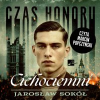 Czas honoru. Cichociemni - Jarosław Sokół, Marcin Popczyński