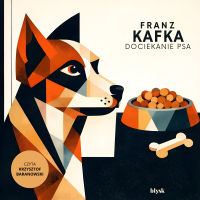 Dociekanie psa - Franz Kafka, Krzysztof Baranowski, zespół Wydawnictwa Błysk 