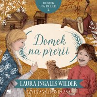 Domek na prerii - Anna Konieczna, Laura Ingalls Wilder, Helena Motyl