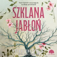 Szklana jabłoń - Ilona Chojnowska, Katarzyna Klein