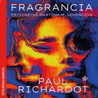 Fragrancia - Martyna M. Lemańczyk, Mikołaj Krawczyk, Paul Richardot