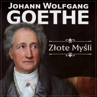 Goethe. Złote myśli - Johann Wolfgang von Goethe, Maciej Więckowski, Łucjan Andruszkiewicz