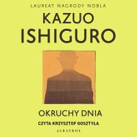 Okruchy dnia - Krzysztof Gosztyła, Kazuo Ishiguro, Jan Rybicki