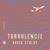 Turbulencje - David Szalay, Dobromiła Jankowska, Krzysztof Zatryb