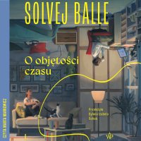 O objętości czasu 1 - Marta Markowicz , Sylwia Schab, Solvej Balle