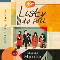 Listy do Poli - Marcin Mortka, Filip Kosior