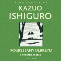 Pogrzebany olbrzym - Andrzej Szulc, Kazuo Ishiguro, Kamil Pruban
