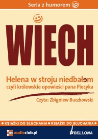 Helena w stroju niedbałem – czyli królewskie opowieści pana Piecyka - Stefan Wiechecki 