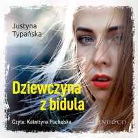 Dziewczyna z bidula - Katarzyna Puchalska, Justyna Typańska