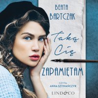 Taką cię zapamiętam - Beata Bartczak