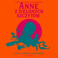 Anne z Zielonych Szczytów - Lucy Maud Montgomery