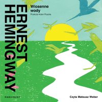 Wiosenne wody - Ernest Hemingway