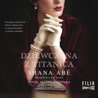 Dziewczyna z Titanica - Shana Abé