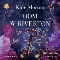Dom w Riverton - Kate Morton