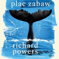 Plac zabaw - Richard Powers, Anna Halbersztat, Grzegorz Woś