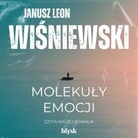 Molekuły emocji - Janusz Leon Wiśniewski, Maciej Kowalik