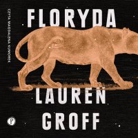 Floryda - Lauren Groff, Dobromiła Jankowska, Magdalena Kumorek