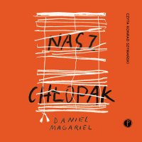 Nasz chłopak - Dobromiła Jankowska, Daniel Magariel, Konrad Szymański