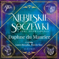 Niebieskie soczewki - Paweł Lipszyc, Laura Breszka, Daphne Du Maurier, Marcin Stec