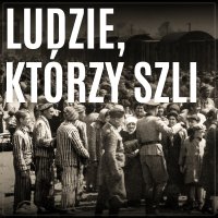 Ludzie, którzy szli - Tadeusz Borowski , Monika Wrońska