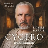 Cycero - Marcin Popczyński, Robert Harris, Piotr Amsterdamski