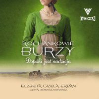 Kochankowie Burzy. Tom 11. Dopóki jest nadzieja - Joanna Domańska, Elżbieta Gizela Erban