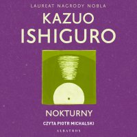 Nokturny - Kazuo Ishiguro, Lech Jęczmyk, Piotr Michalski
