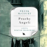 Prochy Angeli - Wiktor Zborowski, Frank McCourt, Hanna Pawlikowska-Gannon