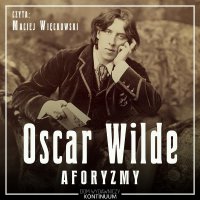 Oscar Wilde. Aforyzmy - Oscar Wilde, Maciej Więckowski, Łucjan Andruszkiewicz