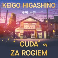 Cuda za rogiem - Nikodem Karolak, Keigo Higashino, Lektor AI