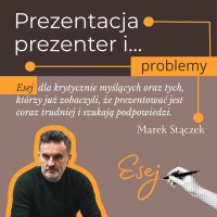 Prezentacja, prezenter i... problemy - Marek Stączek, Artur Kalicki