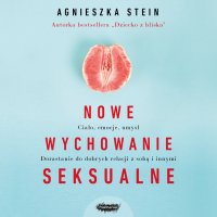 Nowe wychowanie seksualne - Agnieszka Stein