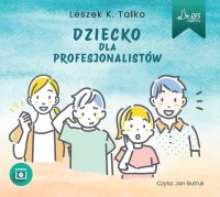 Dziecko dla profesjonalistów - 