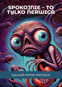 Spokojnie - to tylko nerwica - 