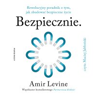 Bezpiecznie - Maciej Jabłoński, Amir Levine