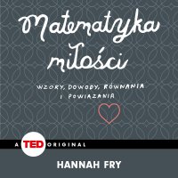 Matematyka miłości - Hannah Fry