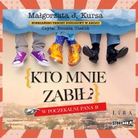 Kto mnie zabił? W poczekalni Pana B - Małgorzata J. Kursa