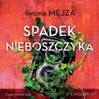 Spadek nieboszczyka - Iwona Mejza, Marcin Stec