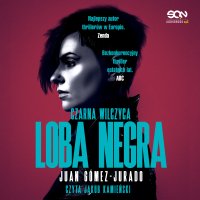 Loba Negra. Czarna Wilczyca - Juan Gomez-Jurado