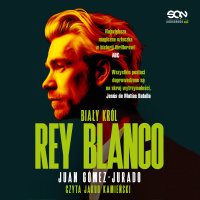 Rey Blanco. Biały Król - Juan Gomez-Jurado, Barbara Bardadyn, Jakub Kamieński
