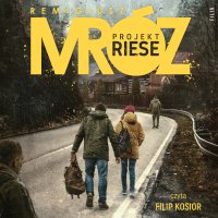 Projekt Riese - Remigiusz Mróz, Filip Kosior